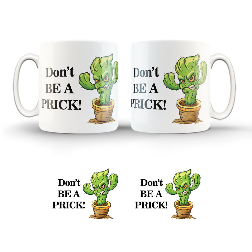 Don't Be A Prick Cup/ 11oz Cup/ Coffee Cup/Design/Mug/Funny/CactusCup/Cactus