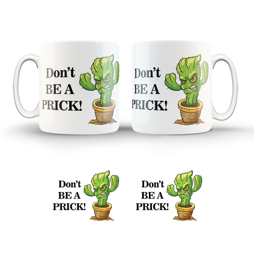 Don't Be A Prick Cup/ 11oz Cup/ Coffee Cup/Design/Mug/Funny/CactusCup/Cactus